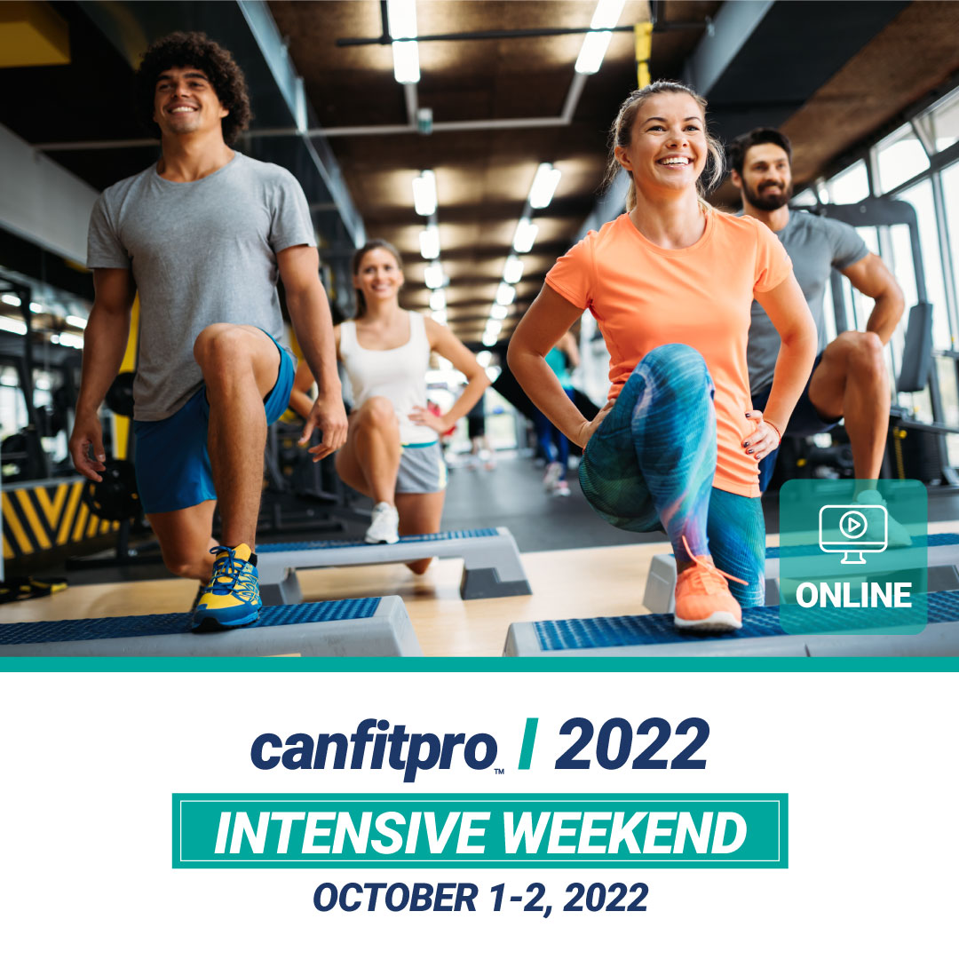 canfitpro 2022 Intensive Weekend: October 1-2. Registration coming soon...